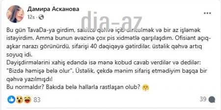 "Burada çox pis xidmətlə qarşılaşdım..." - GİLEY