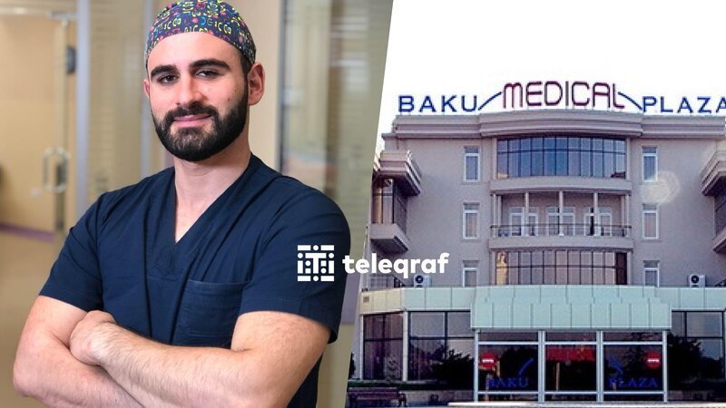 “Baku Medical Plaza”da Mübariz Məmmədli səhv əməliyyat edib