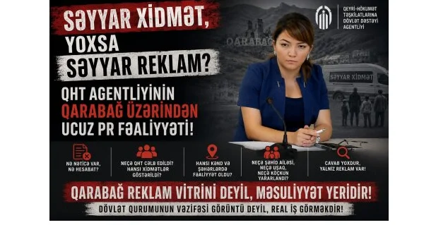 QHT-lərə Dövlət Dəstəyi Agentliyinin Qarabağ üzərindən ucuz PR fəaliyyəti -Səyyar xidmət, yoxsa səyyar reklam?!+FOTOLAR